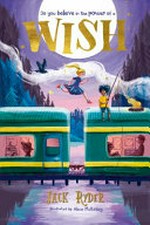 Wish / Jack Ryder ; illustrated by Alice McKinley.