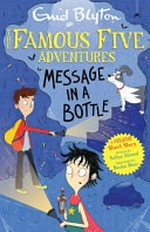 Message in a bottle / written by Sufiya Ahmed ; illustrated by Becka Moor ; based on the stories by Enid Blyton.