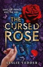 The cursed rose / Leslie Vedder.
