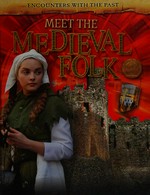 Meet the medieval folk / Liz Miles.