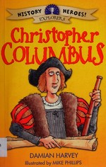 Christopher Columbus / Damian Harvey ; illustrated by Mike Phillips.