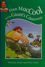 Finn MacCool and the Giant's Causeway : [Must know stories] / Malachy Doyle and Peter Utton.