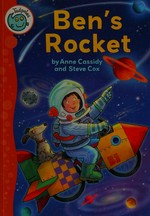 Ben's rocket / by Anne Cassidy ; illustrated by Steve Cox.