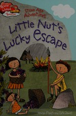 Little Nut's lucky escape / by Vivian French ; illustrated by Cate James.