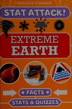 Extreme Earth / Tracey Turner.