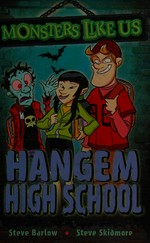 Hangem High School / Steve Barlow and Steve Skidmore ; illustrated by Alex Lopez.