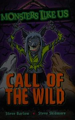 Call of the wild / Steve Barlow and Steve Skidmore ; illustrated by Alex Lopez.