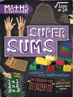 Super sums : addition, subtraction, multiplication and division / Rob Colson.