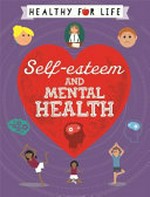 Self-esteem and mental health / Anna Claybourne.