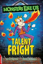 Talent fright / Steve Barlow and Steve Skidmore ; illustrated by Alex Lopez.