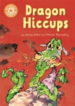 Dragon's hiccups / by Jenny Jinks and Martin Remphry.
