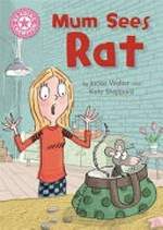 Mum sees rat / by Jackie Walter and Kate Sheppard.