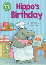 Hippo's birthday / by Jill Atkins and Steve Cox.