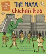 The Maya and Chichen Itza / Ben Hubbard.