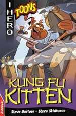 Kung fu kitten / Steve Barlow, Steve Skidmore ; illustrated by Lee Robinson.