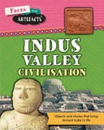 The Indus Valley civilisation / Tim Cooke.