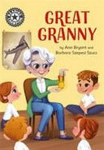 Great granny / by Ann Bryant and Barbara Szepesi Szucs.