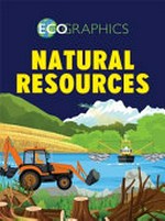Natural resources / Izzi Howell.
