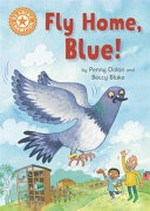 Fly home, Blue! / Penny Dolan ; illustrated by Beccy Blake.