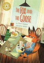 The fox and the goose / by Mick Gowar and John Joven.