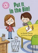 Put it in the bin! / by Damian Harvey and Emma Proctor.