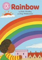 Rainbow / by Katie Woolley and [illustrated by] Kay Widdowson.