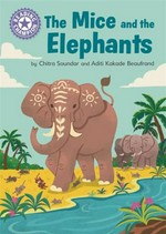 The mice and the elephants / by Chitra Soundar and Aditi Kakade Beaufrand.