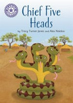 Chief Five Heads / by Tracy Turner-Jones and Alex Naidoo.
