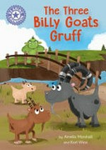 The three billy goats gruff / by Amelia Marshall and Karl West.