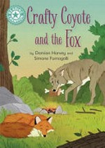 Crafty coyote and the fox / by Damian Harvey and Simone Fumagalli.