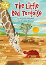 The little red tortoise / by Amelia Marshall and Evelline Andrya.