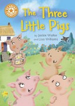 The three little pigs / Jackie Walter and Lisa Williams.