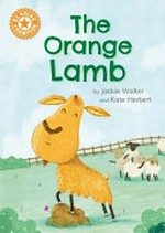 The orange lamb / by Jackie Walter and Kate Herbert.