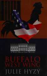Buffalo west wing / Julie Hyzy.
