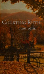 Courting Ruth / Emma Miller.