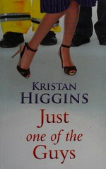 Just one of the guys / Kristan Higgins.