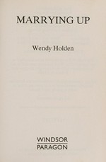 Marrying up / Wendy Holden.