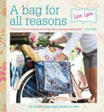 A bag for all reasons / Lisa Lam.