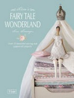 Tilda's fairy tale wonderland / Tone Finnanger.