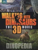 Walking with dinosaurs, the 3D movie dinopedia / by Steve Brusatte.