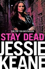 Stay dead / Jessie Keane.