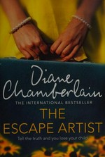 The escape artist / Diane Chamberlain.