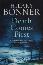 Death comes first / Hilary Bonner.