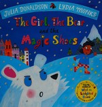 The girl, the bear and the magic shoes / written by Julia Donaldson ; illustrated by Lydia Monks.