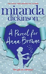 A parcel for Anna Browne / Miranda Dickinson.