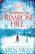 Christmas on Primrose Hill / Karen Swan