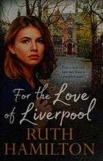 For the love of Liverpool / Ruth Hamilton.