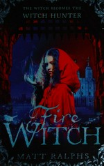 Fire witch / Matt Ralphs.