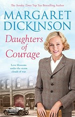 Daughters of courage / Margaret Dickinson.