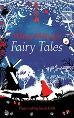 Hilary McKay's fairy tales / illustrated by Sarah Gibb.